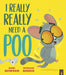 I Really, Really Need a Poo by Karl Newson Extended Range Little Tiger Press Group
