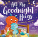 All My Goodnight Hugs - A ready-for-bed story by Kitty Taylor Extended Range Imagine That Publishing Ltd