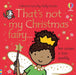 That's not my Christmas Fairy... by Fiona Watt Extended Range Usborne Publishing Ltd