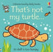 That's not my turtle... by Fiona Watt Extended Range Usborne Publishing Ltd
