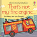 That's Not My Fire Engine... Extended Range Usborne Publishing Ltd