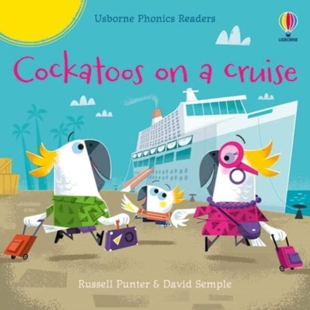 Cockatoos on a cruise by Russell Punter Extended Range Usborne Publishing Ltd
