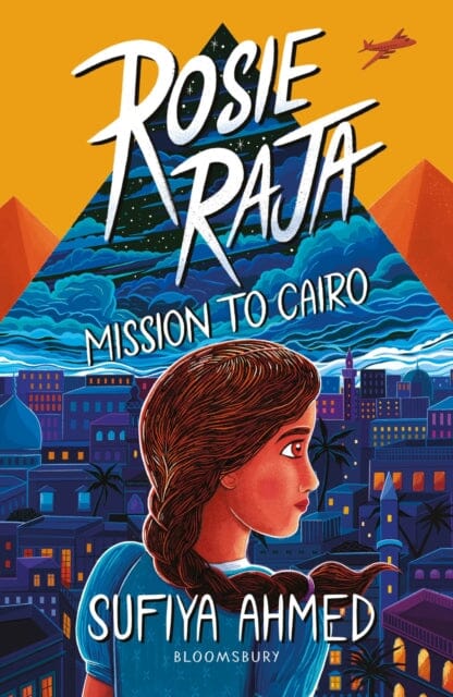 Rosie Raja: Mission to Cairo by Sufiya Ahmed Extended Range Bloomsbury Publishing PLC