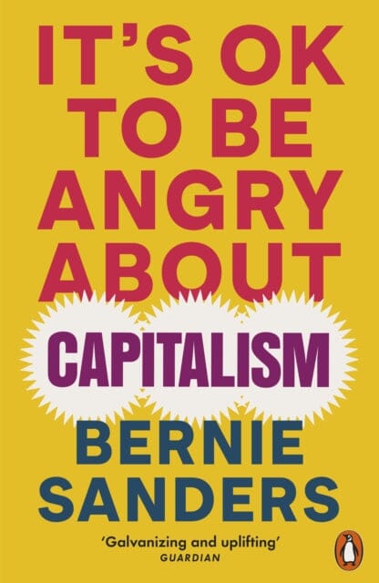 It's OK To Be Angry About Capitalism by Bernie Sanders Extended Range Penguin Books Ltd