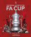The Official History of The FA Cup: 150 Years of Football's Most Famous National Tournament by Miguel Delaney Extended Range Welbeck Publishing Group