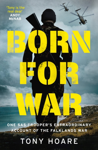 Born For War by Tony Hoare Extended Range Welbeck Publishing