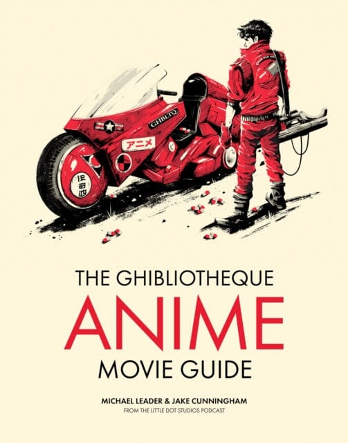 The Ghibliotheque Anime Movie Guide : The Essential Guide to Japanese Animated Cinema Extended Range Welbeck Publishing Group