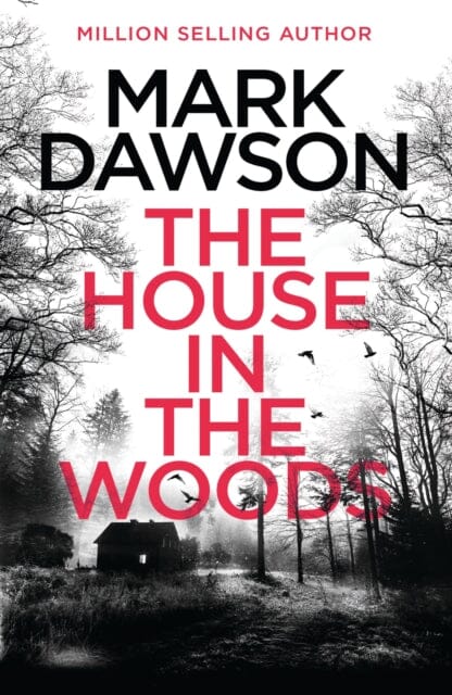 The House in the Woods : The Richard & Judy Book Club pick 2023 by Mark Dawson Extended Range Headline Publishing Group