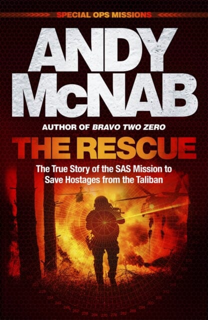 The Rescue : The True Story of the SAS Mission to Save Hostages from the Taliban by Andy McNab Extended Range Headline Publishing Group