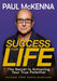 Success For Life : The Secret to Achieving Your True Potential by Paul McKenna Extended Range Headline Publishing Group