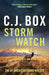 Storm Watch by C.J. Box Extended Range Bloomsbury Publishing PLC
