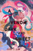 A Venom Dark and Sweet Extended Range Titan Books Ltd