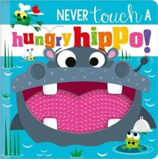 NEVER TOUCH A HUNGRY HIPPO! by Rosie Greening Extended Range Make Believe Ideas