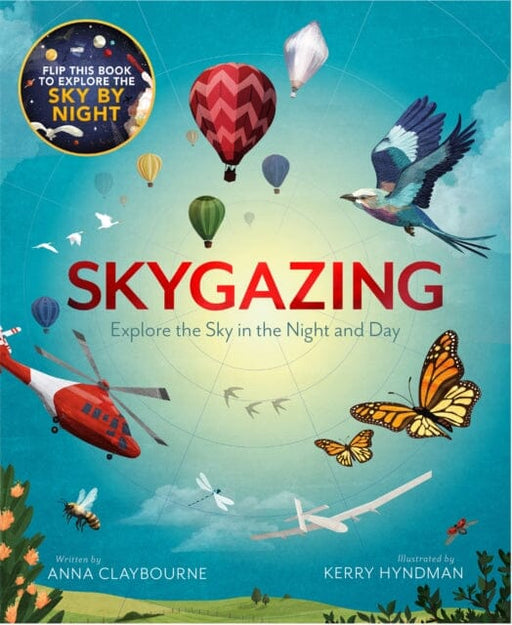 Skygazing: Explore the Sky in the Day and Night by Anna Claybourne Extended Range Welbeck Publishing Group