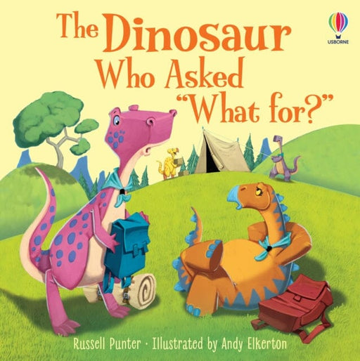 The Dinosaur who asked 'What for?' by Russell Punter Extended Range Usborne Publishing Ltd