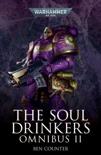 The Soul Drinkers Omnibus: Volume 2 by Ben Counter Extended Range Games Workshop Ltd
