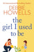 The Girl I Used To Be : A heartbreaking, uplifting read from Debbie Howells Extended Range Boldwood Books Ltd