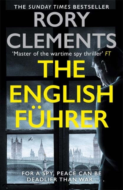The English Fuhrer : The brand new 2023 spy thriller from the bestselling author of THE MAN IN THE BUNKER by Rory Clements Extended Range Bonnier Books Ltd
