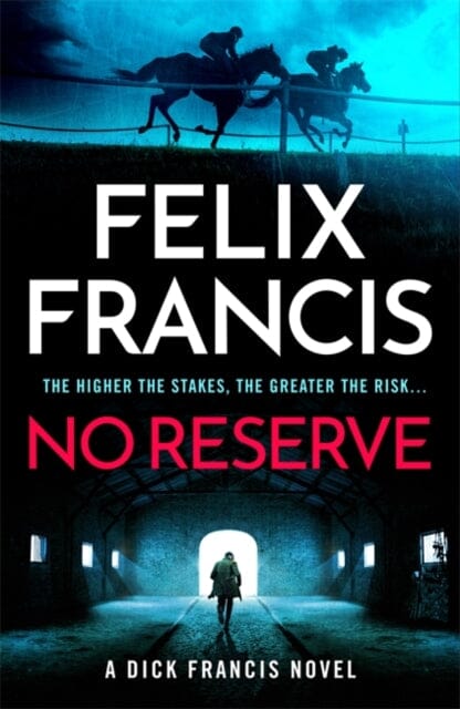 No Reserve : The brand new thriller from the master of the racing blockbuster by Felix Francis Extended Range Bonnier Books Ltd