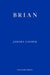 Brian by Jeremy Cooper Extended Range Fitzcarraldo Editions