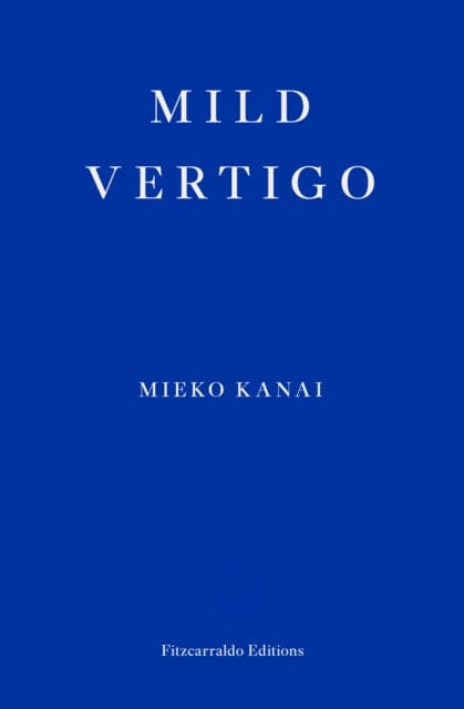 Mild Vertigo by Mieko Kanai Extended Range Fitzcarraldo Editions