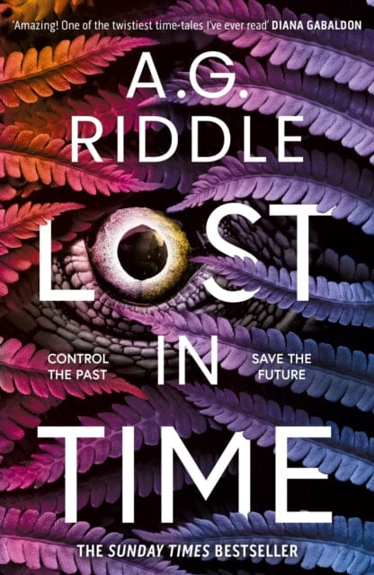 Lost in Time by A.G. Riddle Extended Range Bloomsbury Publishing PLC