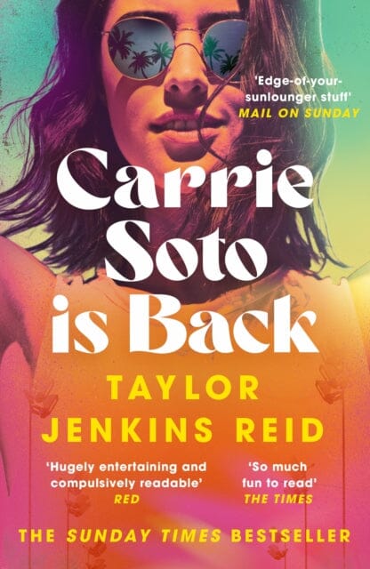 Carrie Soto Is Back : From the author of The Seven Husbands of Evelyn Hugo by Taylor Jenkins Reid Extended Range Cornerstone