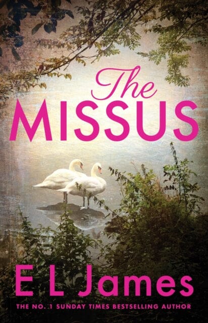 The Missus : a passionate and thrilling love story by the global bestselling author of the Fifty Shades trilogy by E L James Extended Range Cornerstone