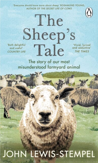 The Sheep's Tale : The story of our most misunderstood farmyard animal by John Lewis-Stempel Extended Range Transworld Publishers Ltd