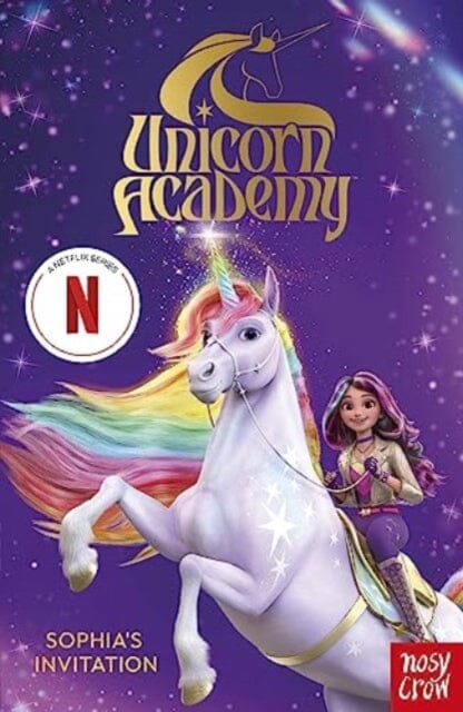 Unicorn Academy: Sophia's Invitation : The first book of the Netflix series by Nosy Crow Ltd Extended Range Nosy Crow Ltd