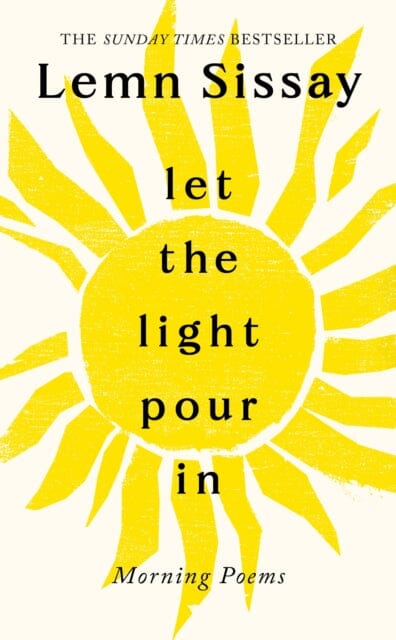 Let the Light Pour In : A SUNDAY TIMES BESTSELLER by Lemn Sissay Extended Range Canongate Books