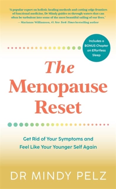 The Menopause Reset : Get Rid of Your Symptoms and Feel Like Your Younger Self Again by Dr. Mindy Pelz Extended Range Hay House UK Ltd