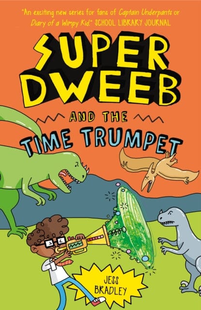 Super Dweeb and the Time Trumpet by Jess Bradley Extended Range Arcturus Publishing Ltd