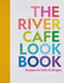 The River Cafe Look Book : Recipes for Kids of all Ages Extended Range Phaidon Press Ltd