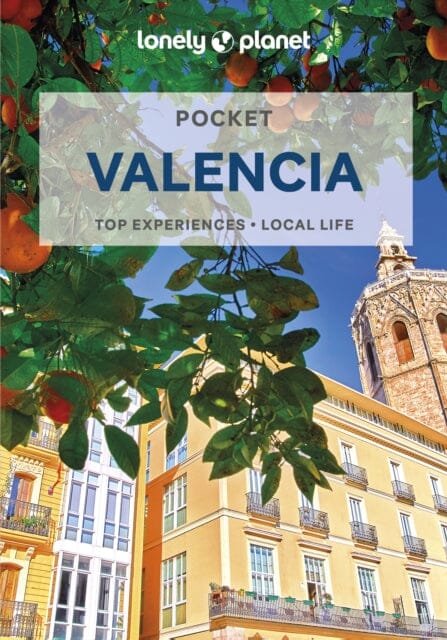 Lonely Planet Pocket Valencia by Lonely Planet Extended Range Lonely Planet Global Limited