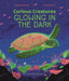 Curious Creatures Glowing in the Dark by Zoe Armstrong Extended Range Flying Eye Books