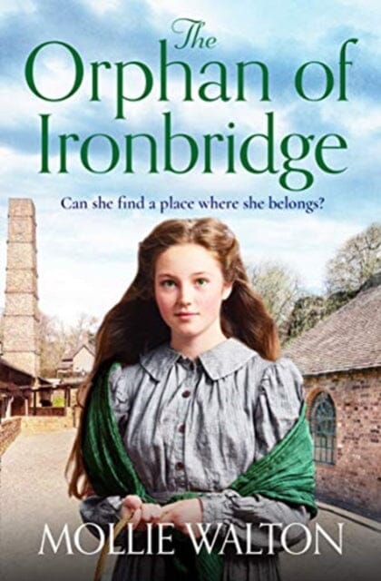 The Orphan of Ironbridge by Mollie Walton Extended Range Zaffre