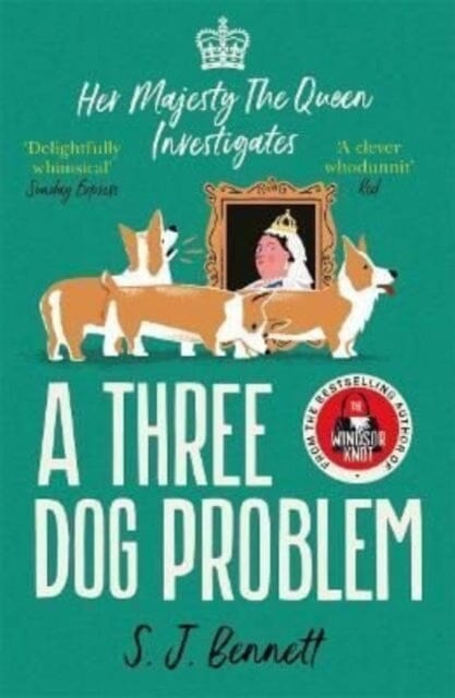 A Three Dog Problem: The Queen investigates a murder at Buckingham Palace by SJ Bennett Extended Range Zaffre