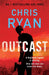 Outcast : The blistering thriller from the No.1 bestselling SAS hero Extended Range Zaffre