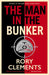 The Man in the Bunker by Rory Clements Extended Range Zaffre