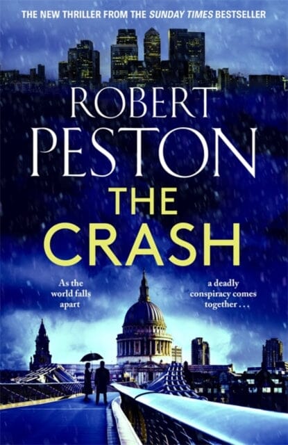 The Crash : The brand new explosive thriller from Britain's top political journalist by Robert Peston Extended Range Zaffre
