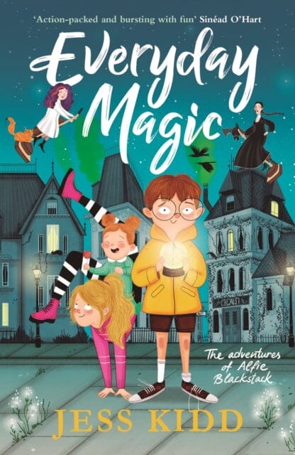 Everyday Magic: The Adventures of Alfie Blackstack by Jess Kidd Extended Range Canongate Books