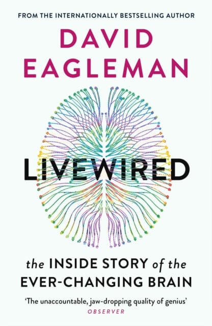 Livewired: The Inside Story of the Ever-Changing Brain by David Eagleman Extended Range Canongate Books