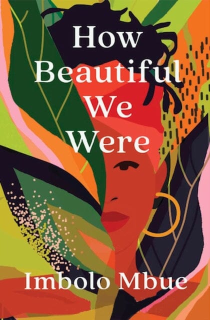 How Beautiful We Were by Imbolo Mbue Extended Range Canongate Books