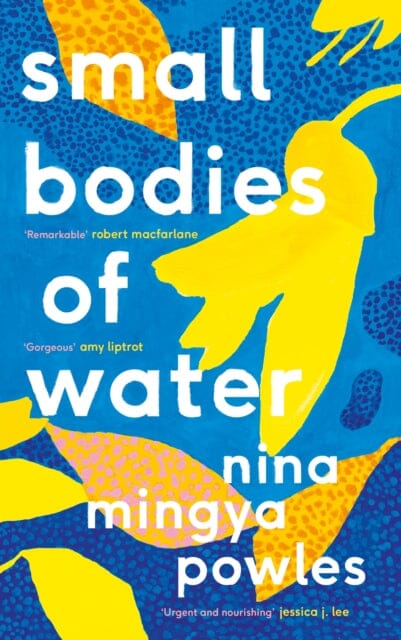 Small Bodies of Water by Nina Mingya Powles Extended Range Canongate Books