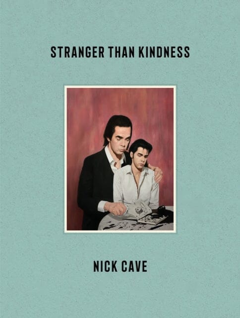 Stranger Than Kindness by Nick Cave Extended Range Canongate Books