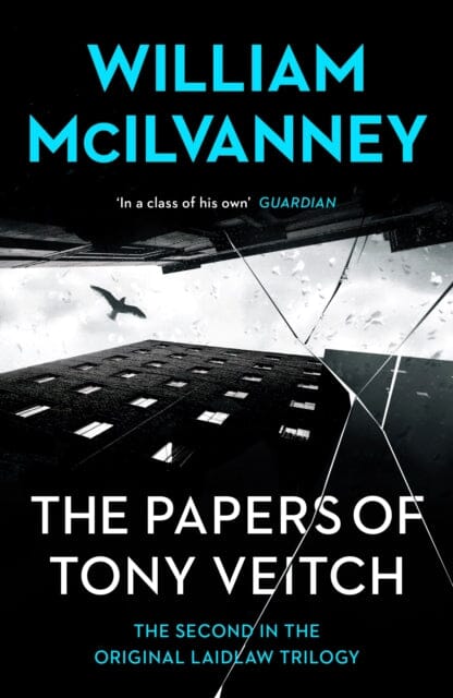 The Papers of Tony Veitch by William McIlvanney Extended Range Canongate Books