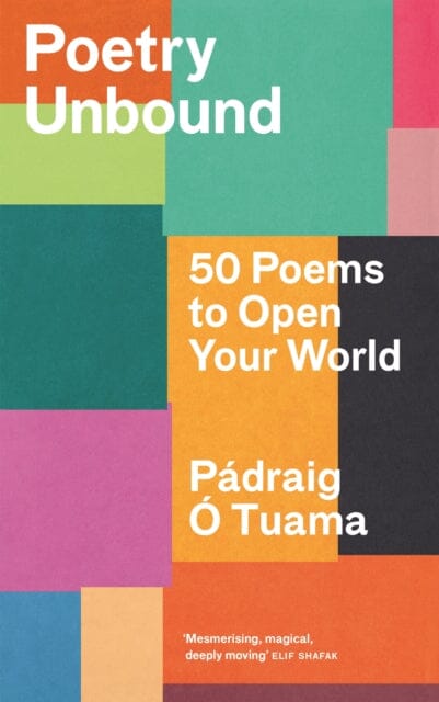 Poetry Unbound: 50 Poems to Open Your World by Padraig O Tuama Extended Range Canongate Books