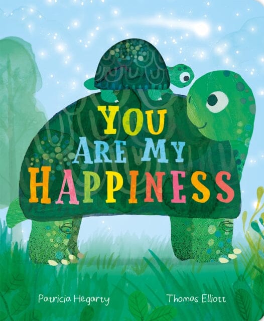 You are My Happiness by Patricia Hegarty Extended Range Little Tiger Press Group