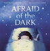 Afraid of the Dark by Lucy Farfort Extended Range Little Tiger Press Group